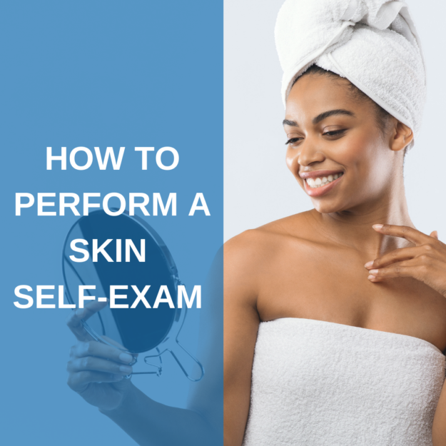 How to Perform a Skin Self Exam