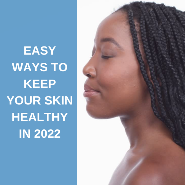Tips for Healthy Skin in 2022