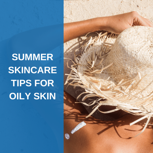 Summer skincare tips for oily skin