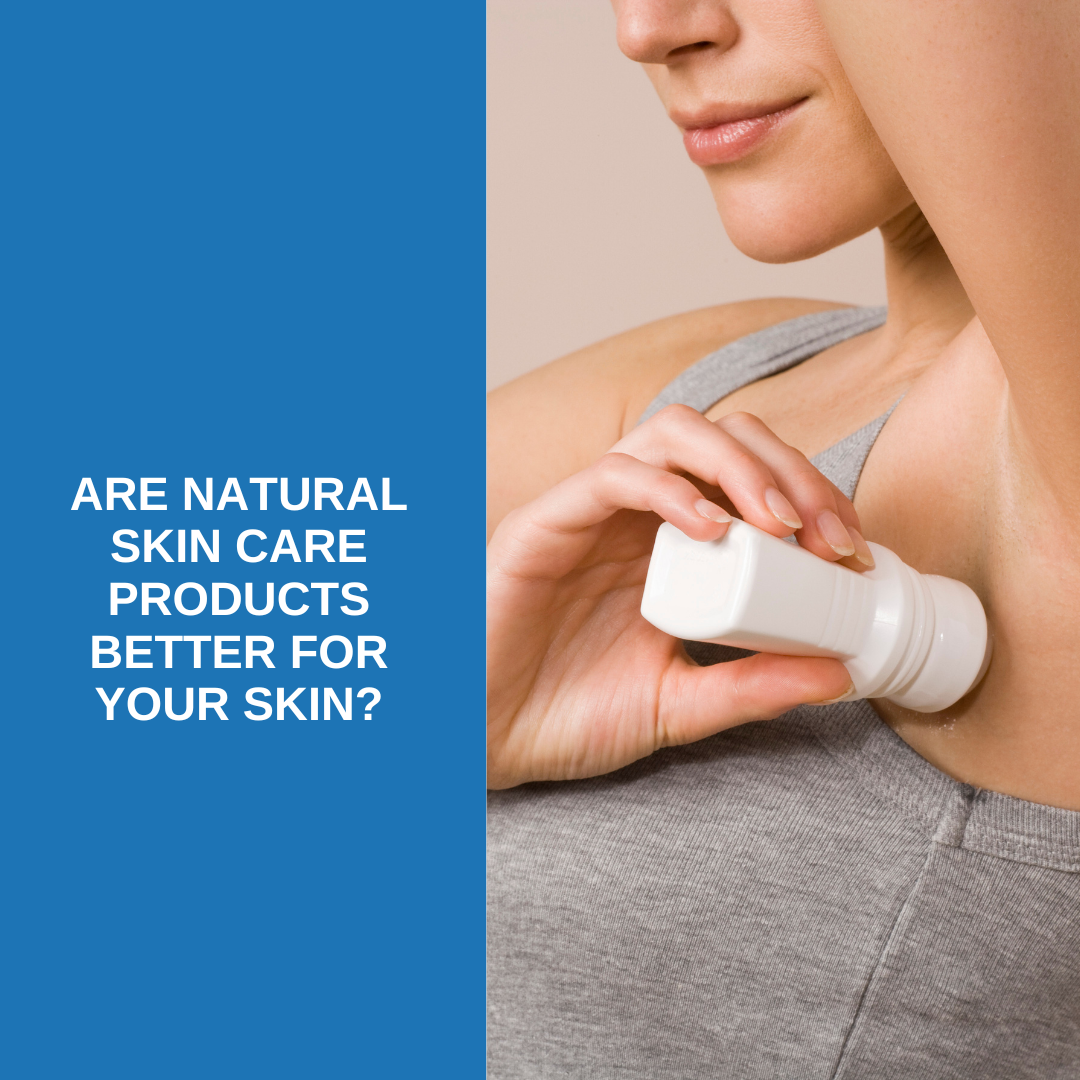 Are natural skincare products better for you?